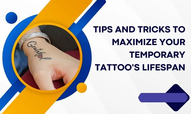 how to make temporary tattoos last long